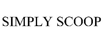 SIMPLY SCOOP