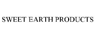 SWEET EARTH PRODUCTS
