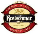 KRETSCHMAR PREMIUM DELI MEATS LEGENDARYTASTE SINCE 1883