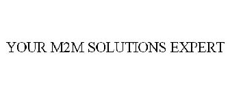 YOUR M2M SOLUTIONS EXPERT