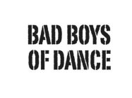 BAD BOYS OF DANCE