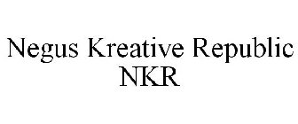 NEGUS KREATIVE REPUBLIC NKR