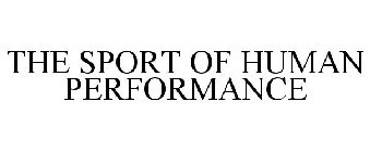 THE SPORT OF HUMAN PERFORMANCE