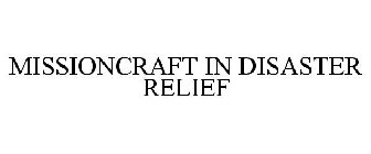 MISSIONCRAFT IN DISASTER RELIEF