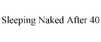 SLEEPING NAKED AFTER 40