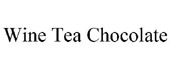 WINE TEA CHOCOLATE