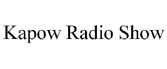 KAPOW RADIO SHOW