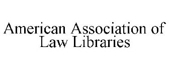 AMERICAN ASSOCIATION OF LAW LIBRARIES