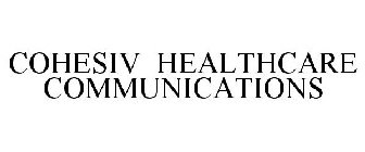 COHESIV HEALTHCARE COMMUNICATIONS