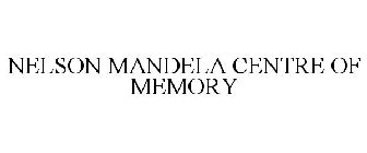 NELSON MANDELA CENTRE OF MEMORY