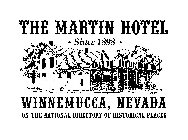 THE MARTIN HOTEL SINCE 1898 WINNEMUCCA, NEVADA ON THE NATIONAL DIRECTORY OF HISTORICAL PLACES SINCE 1898.