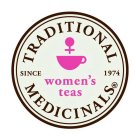 TRADITIONAL MEDICINALS WOMEN'S TEAS SINCE 1974