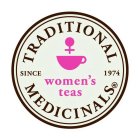 TRADITIONAL MEDICINALS WOMEN'S TEAS SINCE 1974