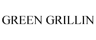 GREEN GRILLIN