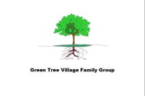 GREEN TREE VILLAGE FAMILY GROUP