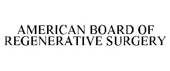 AMERICAN BOARD OF REGENERATIVE SURGERY