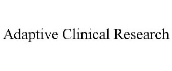 ADAPTIVE CLINICAL RESEARCH