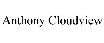 ANTHONY CLOUDVIEW