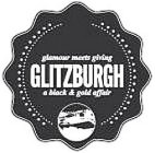 GLAMOUR MEETS GIVING GLITZBURGH A BLACK& GOLD AFFAIR