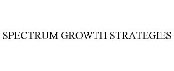 SPECTRUM GROWTH STRATEGIES