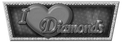 I DIAMONDS