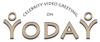 CELEBRITY VIDEO GREETING ON YODAY OO