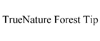 TRUENATURE FOREST TIP