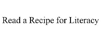 READ A RECIPE FOR LITERACY