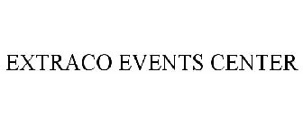 EXTRACO EVENTS CENTER