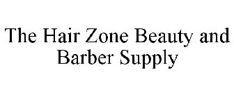 THE HAIR ZONE BEAUTY AND BARBER SUPPLY