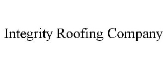 INTEGRITY ROOFING COMPANY