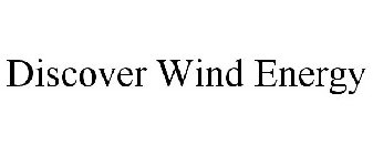 DISCOVER WIND ENERGY