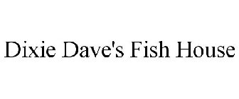 DIXIE DAVE'S FISH HOUSE