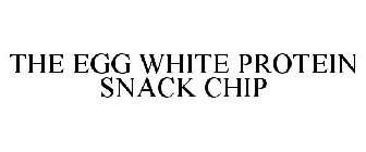 THE EGG WHITE PROTEIN SNACK CHIP