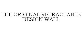 THE ORIGINAL RETRACTABLE DESIGN WALL