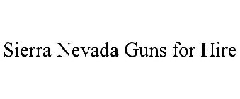 SIERRA NEVADA GUNS FOR HIRE