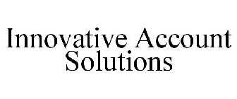 INNOVATIVE ACCOUNT SOLUTIONS