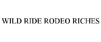 WILD RIDE RODEO RICHES
