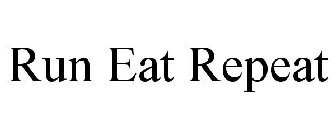 RUN EAT REPEAT
