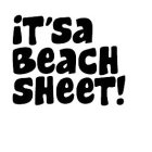 IT'SA BEACH SHEET!