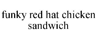 FUNKY RED HAT CHICKEN SANDWICH