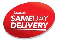 JEROME'S SAMEDAY DELIVERY