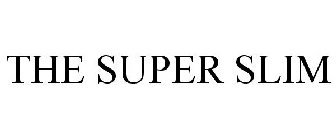 THE SUPER SLIM