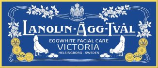 LANOLIN-ÄGG-TVÅL EGGWHITE FACIAL CARE VICTORIA HELSINGBORG - SWEDEN BY APPOINTMENT TO H.M. THE KING OF SWEDEN V VICTORIA MADE IN SWEDEN HIGH QUALITY SOAP THE ORIGINAL FROM SWEDEN LANOLIN EGGWHITE SO