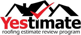 YESTIMATE ROOFING ESTIMATE REVIEW PROGRAM
