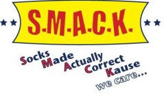 S.M.A.C.K. SOCKS MADE ACTUALLY CORRECT KAUSE WE CARE...