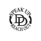 DD SPEAK UP REACH OUT