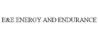 E&E ENERGY AND ENDURANCE