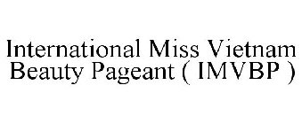 INTERNATIONAL MISS VIETNAM BEAUTY PAGEANT ( IMVBP )