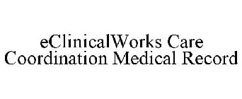 ECLINICALWORKS CARE COORDINATION MEDICAL RECORD